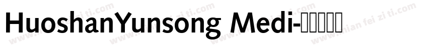 HuoshanYunsong Medi字体转换